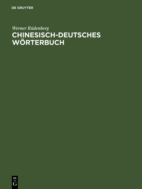 Chinesisch-deutsches W&ouml;rterbuch - Werner R&uuml;denberg