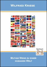 Mutige Wege zu einer humanen Welt - Wilfried Kriese
