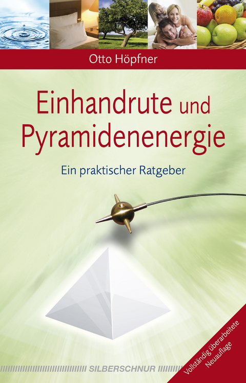 Einhandrute und Pyramidenenergie - Otto H&ouml;pfner