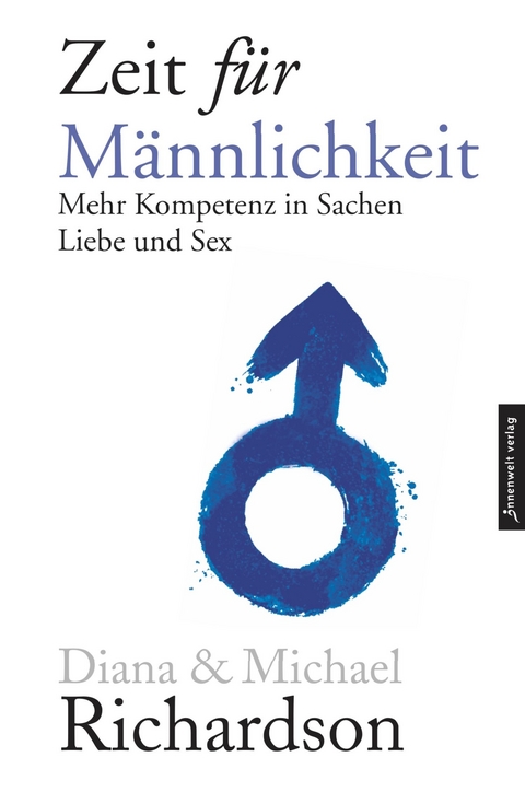 Zeit f&uuml;r M&auml;nnlichkeit - Diana Richardson, Michael Richardson