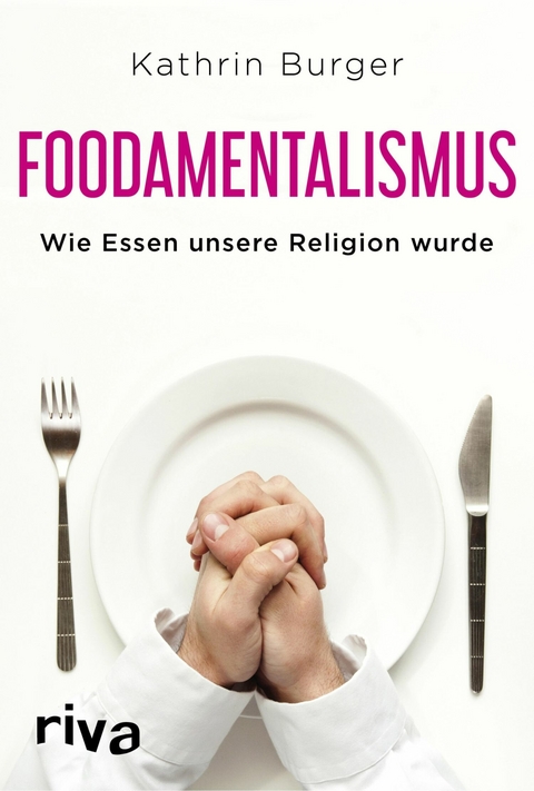Foodamentalismus -  Kathrin Burger