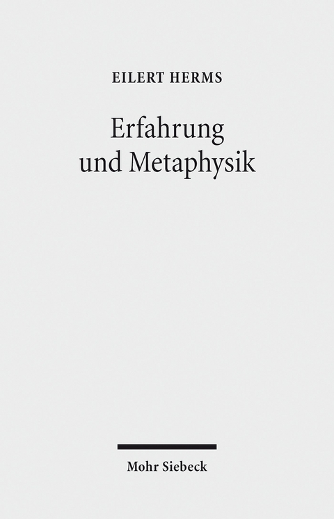 Erfahrung und Metaphysik -  Eilert Herms