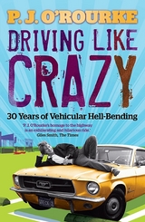 Driving Like Crazy - P. J. O'Rourke