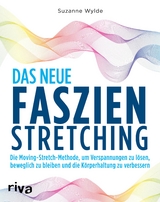 Das neue Faszien-Stretching - Suzanne Wylde
