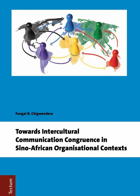 Towards Intercultural Communication Congruence in Sino-African Organisational Contexts - Fungai B. Chigwendere
