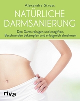 Nat&uuml;rliche Darmsanierung -  Alexandra Stross