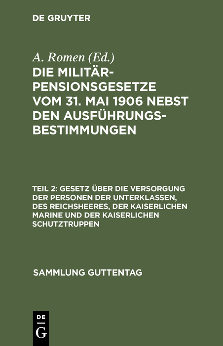 Gesetz &uuml;ber die Versorgung der Personen der Unterklassen, des Reichsheeres, der Kaiserlichen Marine und der Kaiserlichen Schutztruppen - 