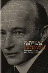 Robert Musil: Der Mann ohne Eigenschaften - Inka M&uuml;lder-Bach