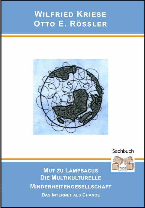 Mut zu Lampsacus - Die multikulturelle Minderheitengesellschaft - Wilfried Kriese, Otto E. Rössler