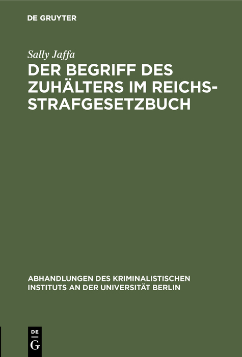 Der Begriff des Zuh&auml;lters im Reichsstrafgesetzbuch - Sally Jaffa