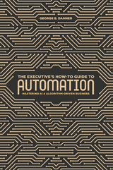 The Executive's How-To Guide to Automation - George E. Danner