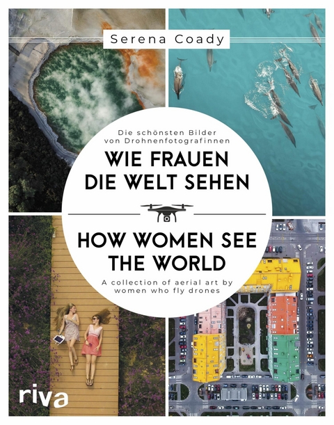 Wie Frauen die Welt sehen / How Women See the World -  Serena Coady