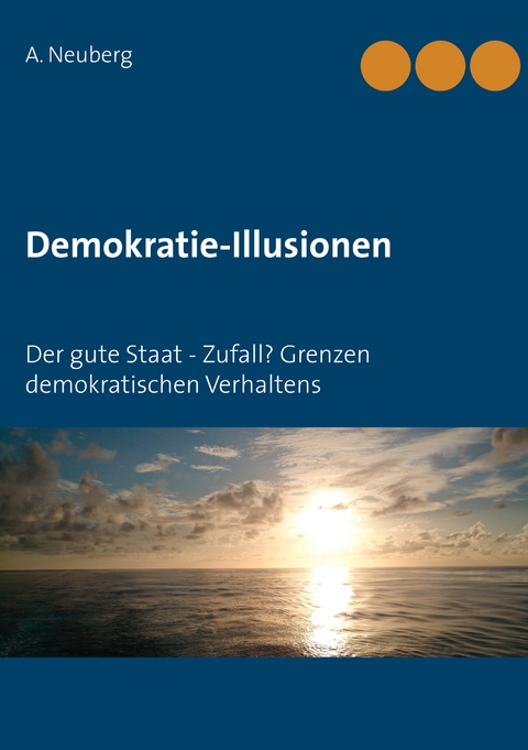 Demokratie-Illusionen - A. Neuberg