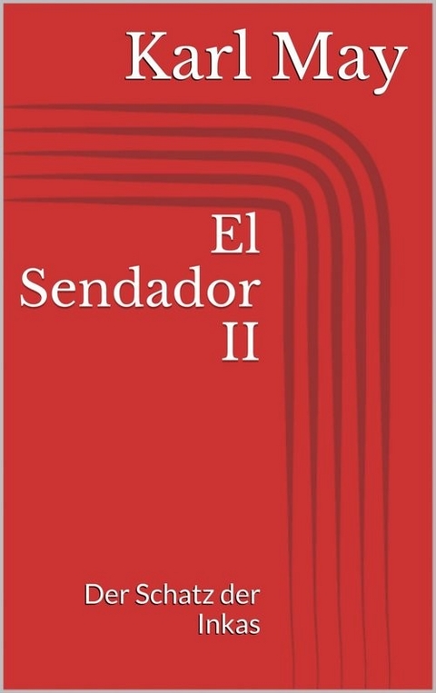 El Sendador II. Der Schatz der Inkas - Karl May