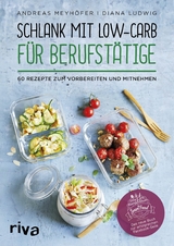 Schlank mit Low-Carb f&uuml;r Berufst&auml;tige -  Andreas Meyh&ouml;fer,  Diana Ludwig