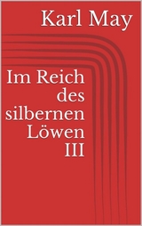 Im Reich des silbernen L&ouml;wen III - Karl May
