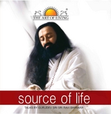 Source of Life -  Gurudev Sri Sri Ravi Shankar