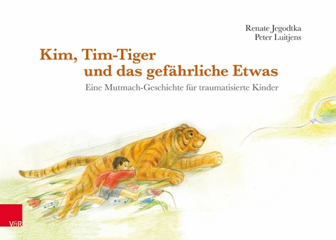 Kim, Tim-Tiger und das gef&auml;hrliche Etwas -  Renate Jegodtka,  Peter Luitjens
