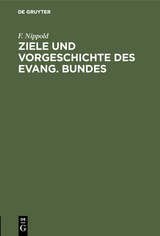 Ziele und Vorgeschichte des Evang. Bundes - F. Nippold