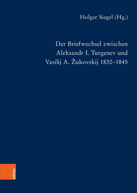 Der Briefwechsel zwischen Aleksandr I. Turgenev und Vasilij A. Žukovskij 1830-1845 - 