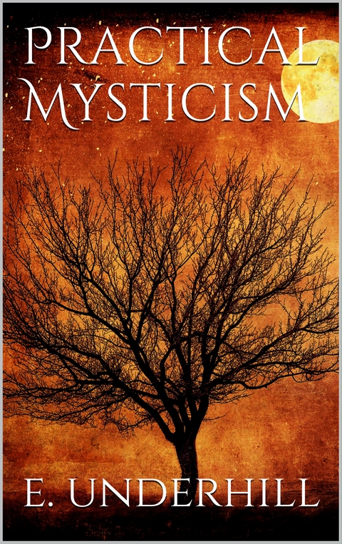 Practical Mysticism - Evelyn Underhill