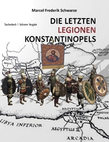 Die Letzten Legionen Konstantinopels - Marcel Frederik Schwarze