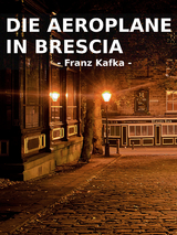 Die Aeroplane in Brescia - Franz Kafka