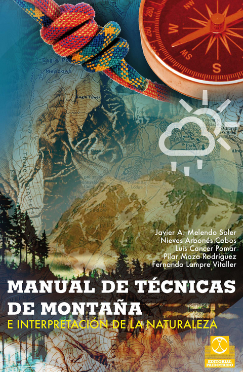 Manual de t&eacute;cnicas de monta&ntilde;a e interpretaci&oacute;n de la naturaleza (Bicolor) - Fernando Lampre Vitaller, Pilar Maza Rodr&iacute;guez, Luis Cancer Pomar, Nieves Arbon&eacute;s Cobos, Javier A. Melendo Soler