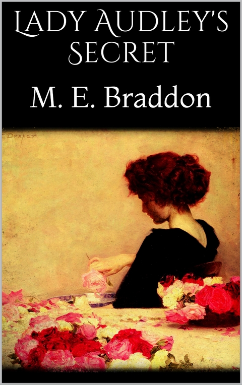 Lady Audley's Secret - M. E. Braddon