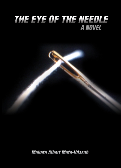 The Eye of the Needle - Mokete Albert Mote-Ndasah