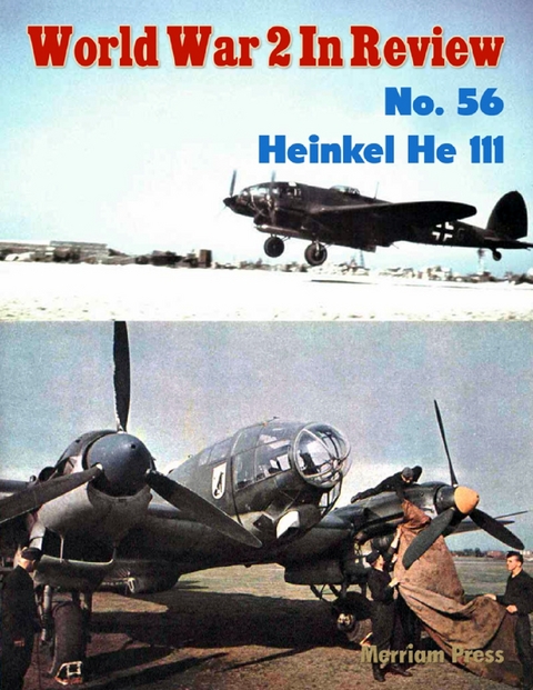 World War 2 In Review No. 56: Heinkel He 111 -  Merriam Press