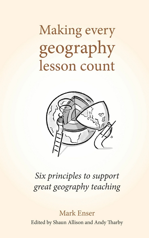Making Every Geography Lesson Count -  Mark Enser
