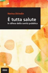 &Egrave; tutta salute - Nerina Dirindin