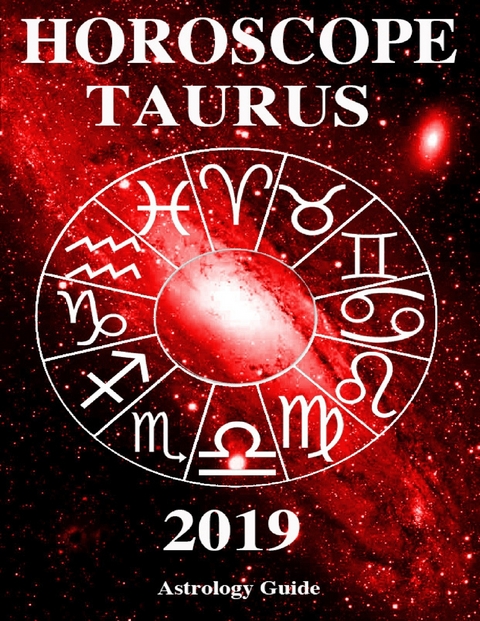 Horoscope 2019 - Taurus -  Astrology Guide