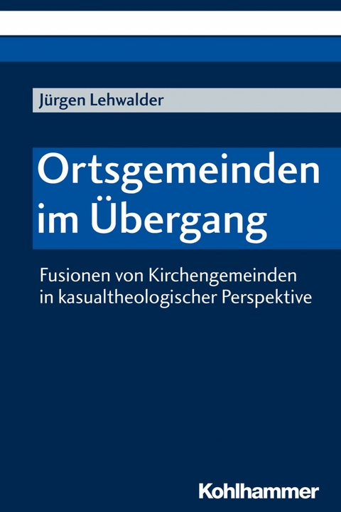 Ortsgemeinden im &Uuml;bergang - J&uuml;rgen Lehwalder