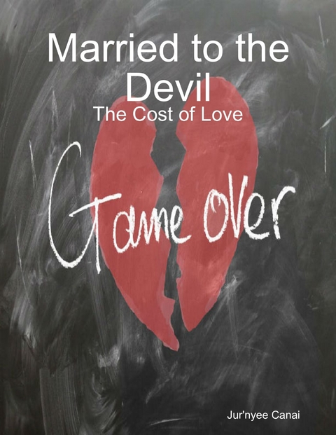 Married to the Devil: The Cost of Love -  Jur'nyee Canai