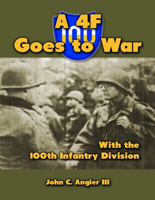4 F Goes to War With the 100th Infantry Division