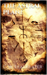 The Astral Plane - C. W. Leadbeater