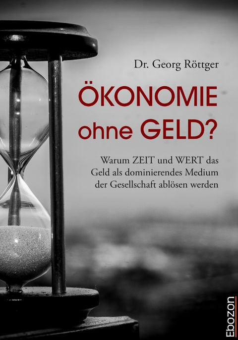 &Ouml;konomie ohne Geld? - Georg Dr. R&ouml;ttger