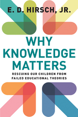 Why Knowledge Matters -  E. D. Hirsch