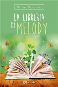 La Libreria di Melody - Miriam Macchioni
