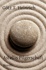 Astellis Pilgerschaft - G&ouml;tz T. Heinrich
