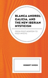 Blanca Andreu, Galicia, and the New Iberian Mysticism -  Robert Simon