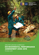 Greater Mekong Subregion Environmental Performance Assessment 2006&ndash;2016
