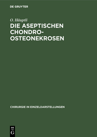 Die aseptischen Chondro-Osteonekrosen