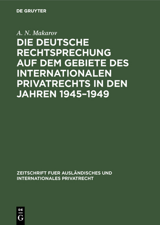Die deutsche Rechtsprechung auf dem Gebiete des internationalen Privatrechts in den Jahren 1945–1949