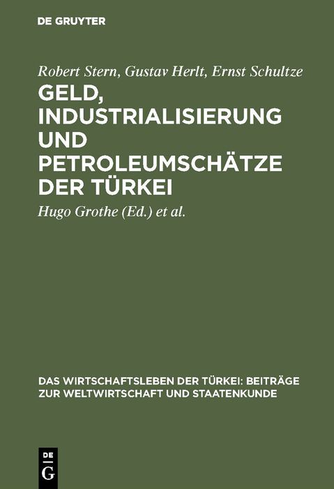 Geld, Industrialisierung und Petroleumsch&auml;tze der T&uuml;rkei - Robert Stern, Gustav Herlt, Ernst Schultze