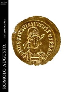 Romolo Augusto. L'ultimo Cesare