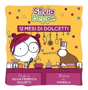 Silvia & Beppe - 12 mesi di dolcetti - Silvia Federica boldetti