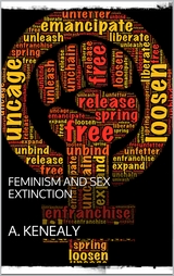 Feminism and Sex-Extinction - Arabella Kenealy